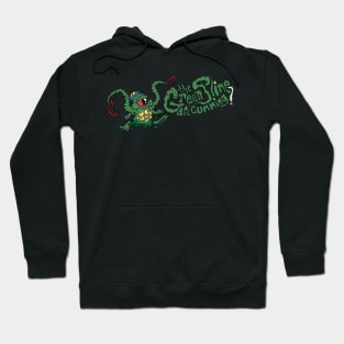 Green Slime are Coming Hoodie